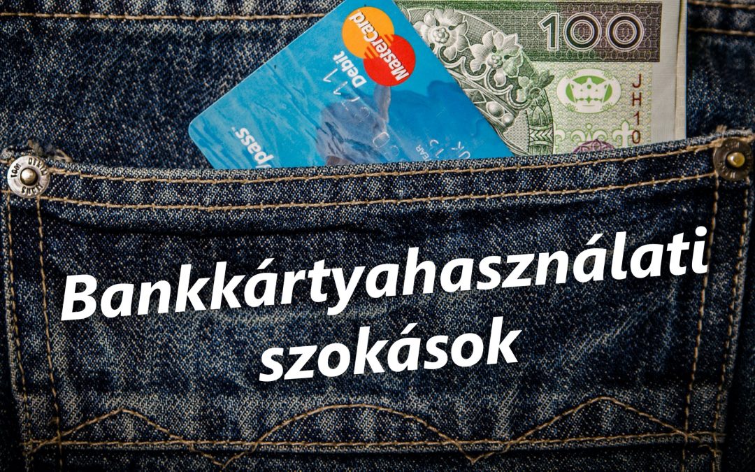 Bankkártyahasználati szokások